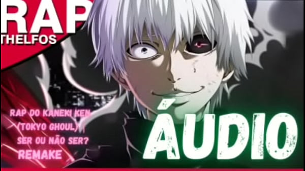 Tokyo GhoulXxx - Rap do Kaneki Ken (Tokyo Ghoul) | Ser ou Não Ser?
