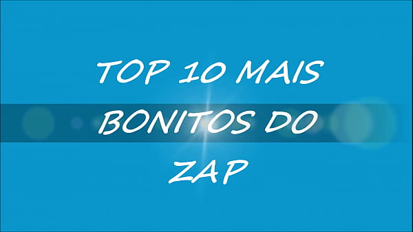 TOP 10 MAIS BONITOS DO ZAP