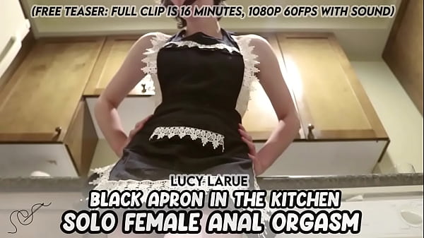 I have an apron fetish  ~ Lucy LaRue in "Black Apron in the Kitchen Solo Female Anal Orgasm" (16 minutes)