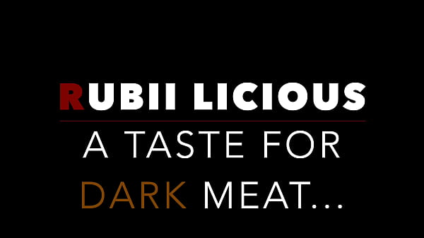 RUBII LICIOUS - A taste for DARK meat