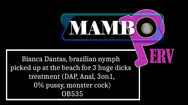 Bianca Dantas, brazilian nymph picked up at the beach for 3 huge dicks treatment (DAP, TAP, Anal, 3on1, 0% pussy, monster cock) OB535
