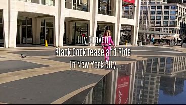 Lily Craven tease and black cock ride in NYC short