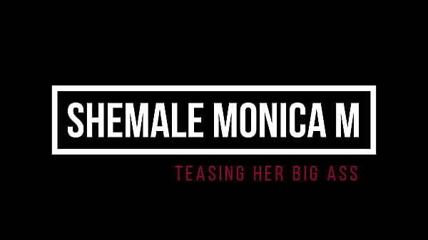 Shemale Monica M - Teasing her big ass