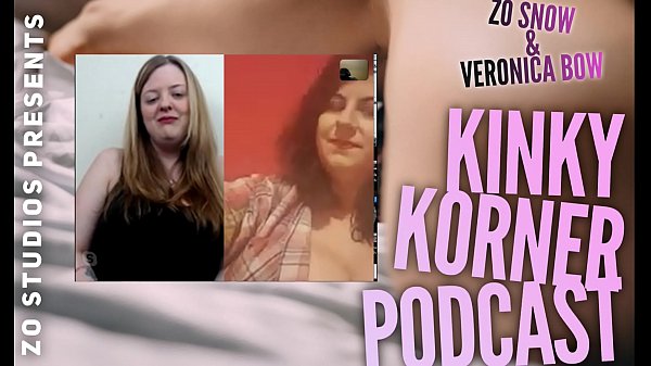 Zo Podcast X Presents The Kinky Korner Podcast w/ Veronica Bow and Guest Miss Cameron Cabrel Episode 2 pt 2