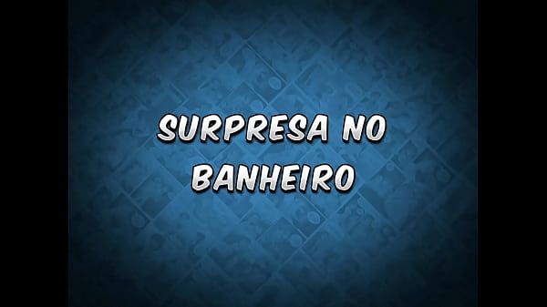 Surprise in the bathroom - Os Sacanas Filminho