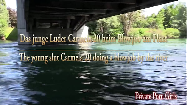 Das junge Luder Carmela 20 beim Blowjob am Fluss
