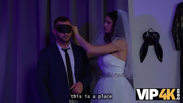VIP4K.  Pre-wedding slutting in the Fetish Funhouse!