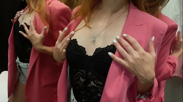 Depraved friend asked me to go with her to the fitting room