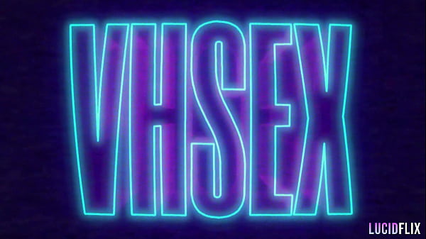 LUCIDFLIX VHSex Episode 5 with Nicole Saphir
